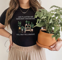 T-shirt Plantes Me Rendent Heureuse