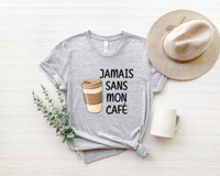 T-Shirt Jamais Sans Mon Café